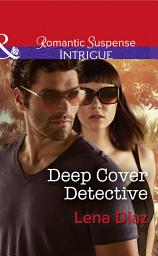 Icon image Deep Cover Detective (Marshland Justice, Book 3) (Mills & Boon Intrigue)