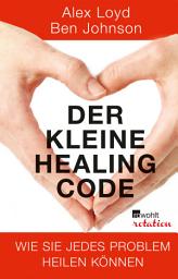 Icon image Der kleine Healing Code: Wie Sie jedes Problem heilen können