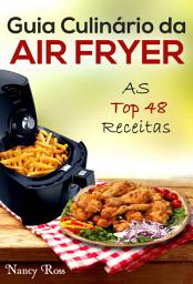 Icon image Guia Culinário da Air Fryer: As Top 48 Receitas