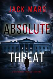 Icon image Absolute Threat (A Jake Mercer Political Thriller—Book 1)