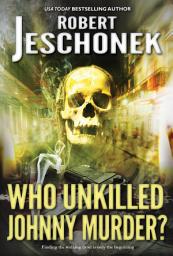 Icon image Who Unkilled Johnny Murder?