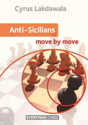 Icon image Anti-Sicilians: Move by Move