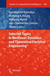 Icon image Selected Topics in Nonlinear Dynamics and Theoretical Electrical Engineering