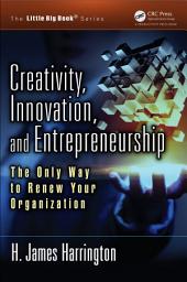 Icon image Creativity, Innovation, and Entrepreneurship: The Only Way to Renew Your Organization