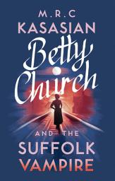 Icon image Betty Church and the Suffolk Vampire