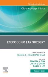 Icon image Endoscopic Ear Surgery, An Issue of Otolaryngologic Clinics of North America EBook: Endoscopic Ear Surgery, An Issue of Otolaryngologic Clinics of North America EBook