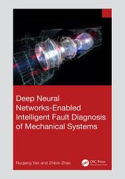 Icon image Deep Neural Networks-Enabled Intelligent Fault Diagnosis of Mechanical Systems