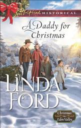 Icon image A Daddy For Christmas (Christmas in Eden Valley, Book 1) (Mills & Boon Love Inspired Historical)