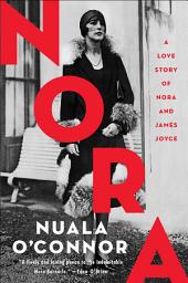 Icon image Nora: A Love Story of Nora and James Joyce