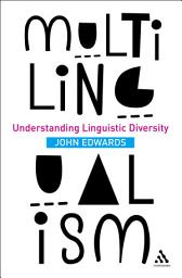 Icon image Multilingualism: Understanding Linguistic Diversity