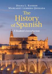 Icon image The History of Spanish: A Student's Introduction