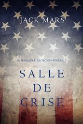 Icon image Salle de Crise (Un Thriller Luke Stone—Volume 3)