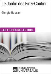 Icon image Le Jardin des Finzi-Contini de Giorgio Bassani: Les Fiches de lecture d'Universalis