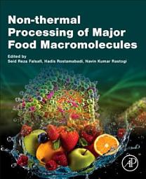 Icon image Non-thermal Processing of Major Food Macromolecules