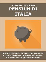 Icon image Pensiun di italia: Panduan sederhana dan praktis mengenai aturan akses ke pensiun biasa dan pensiun dini dalam sistem publik dan swasta