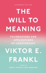 Icon image The Will to Meaning: Foundations and Applications of Logotherapy