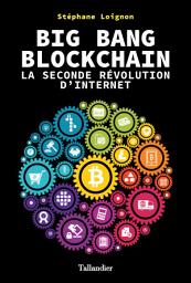 Icon image Big Bang Blockchain. La seconde révolution d'internet