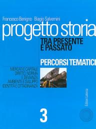 Icon image Progetto storia – Percorsi tematici. Tra presente e passato. vol. 3