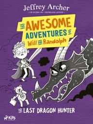 Icon image The Awesome Adventures of Will and Randolph: The Last Dragon Hunter