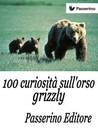 Icon image 100 curiosità sull'orso grizzly