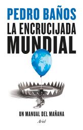 Icon image La encrucijada mundial: Un manual del mañana