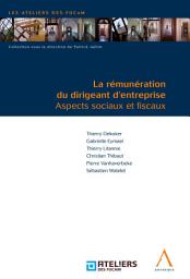 Icon image La rémunération du dirigeant d'entreprise: Aspects sociaux et fiscaux (Belgique)