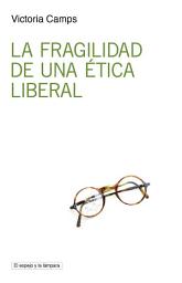 Icon image La fragilidad de una ética liberal