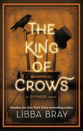 Icon image The King of Crows: Number 4 in the Diviners series