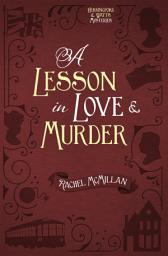 Icon image A Lesson in Love and Murder