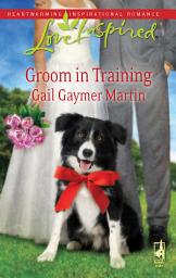 Icon image Groom In Training (Mills & Boon Love Inspired)