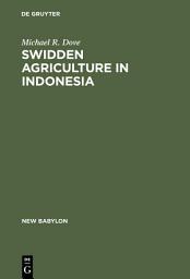 Icon image Swidden Agriculture in Indonesia: The Subsistence Strategies of the Kalimantan Kant