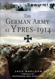 Icon image The German Army at Ypres 1914