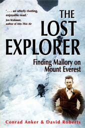 Icon image The Lost Explorer: Finding Mallory on Mount Everest