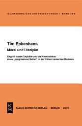 Icon image Moral und Disziplin: Seyyed Hasan Taqizade und die Konstruktion eines progressiven Selbst in der frühen iranischen Moderne