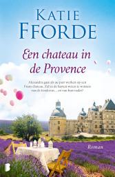 Icon image Een chateau in de Provence: Alexandra gaat als au pair werken op een Frans chateau. Zal ze de harten weten te winnen van de kinderen... en van hun vader?