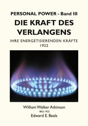 Icon image Die Kraft des Verlangens: Ihre Energetisierenden Kräfte