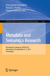 Icon image Metadata and Semantics Research: 9th Research Conference, MTSR 2015, Manchester, UK, September 9-11, 2015, Proceedings