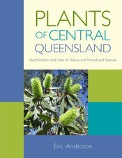 Icon image Plants of Central Queensland: Identification and Uses of Native and Introduced Species