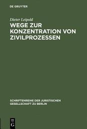 Icon image Wege zur Konzentration von Zivilprozessen: Anregungen aus dem Europäischen Zivilprozeßrecht. Vortrag gehalten vor der Juristischen Gesellschaft zu Berlin am 21.Oktober 1998