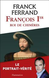 Icon image François 1er, roi de chimères