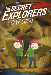 Icon image The Secret Explorers and the Cave Crisis