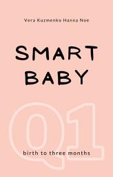 Icon image Smart baby: development from birth to three months