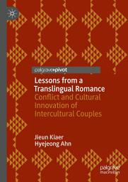 Icon image Lessons from a Translingual Romance: Conflict and Cultural Innovation of Intercultural Couples