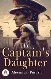 Icon image The Captain's Daughter: Alexander Pushkin's Bestseller & Famous Book