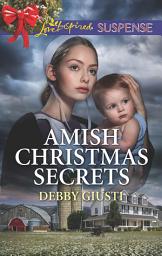 Icon image Amish Christmas Secrets (Amish Protectors) (Mills & Boon Love Inspired Suspense)