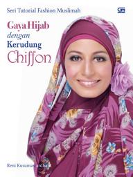 Icon image Seri Tutorial Fashion Muslimah - Gaya Hijab dengan Kerudung Chiffon