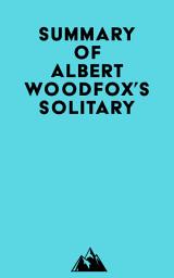 Icon image Summary of Albert Woodfox's Solitary