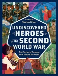 Icon image Undiscovered Heroes of the Second World War: True Stories of Courage from around the World