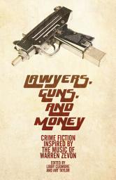 Icon image Lawyers, Guns, and Money: Crime Fiction Inspired by the Music of Warren Zevon