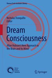 Icon image Dream Consciousness: Allan Hobson’s New Approach to the Brain and Its Mind